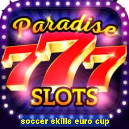 soccer skills euro cup